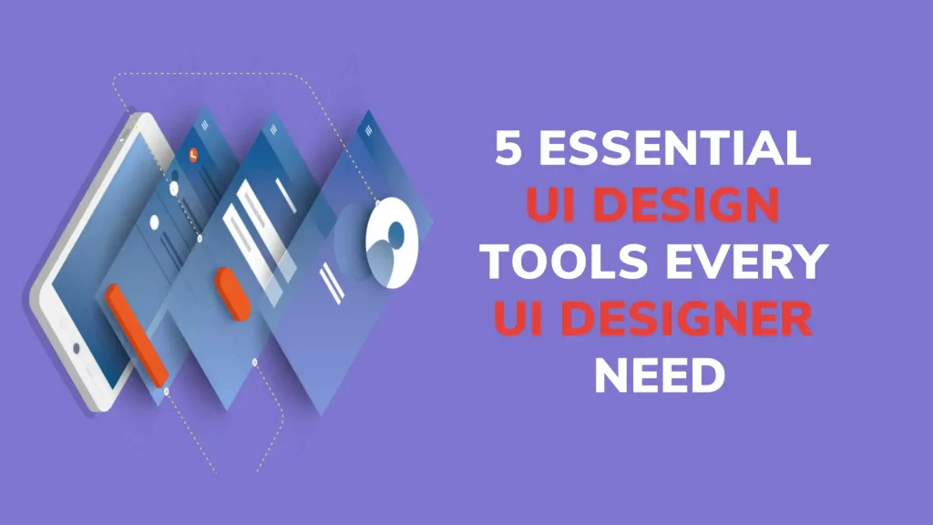 5-Essential-UI-Design-Tools-Every-UI-Designer-Need