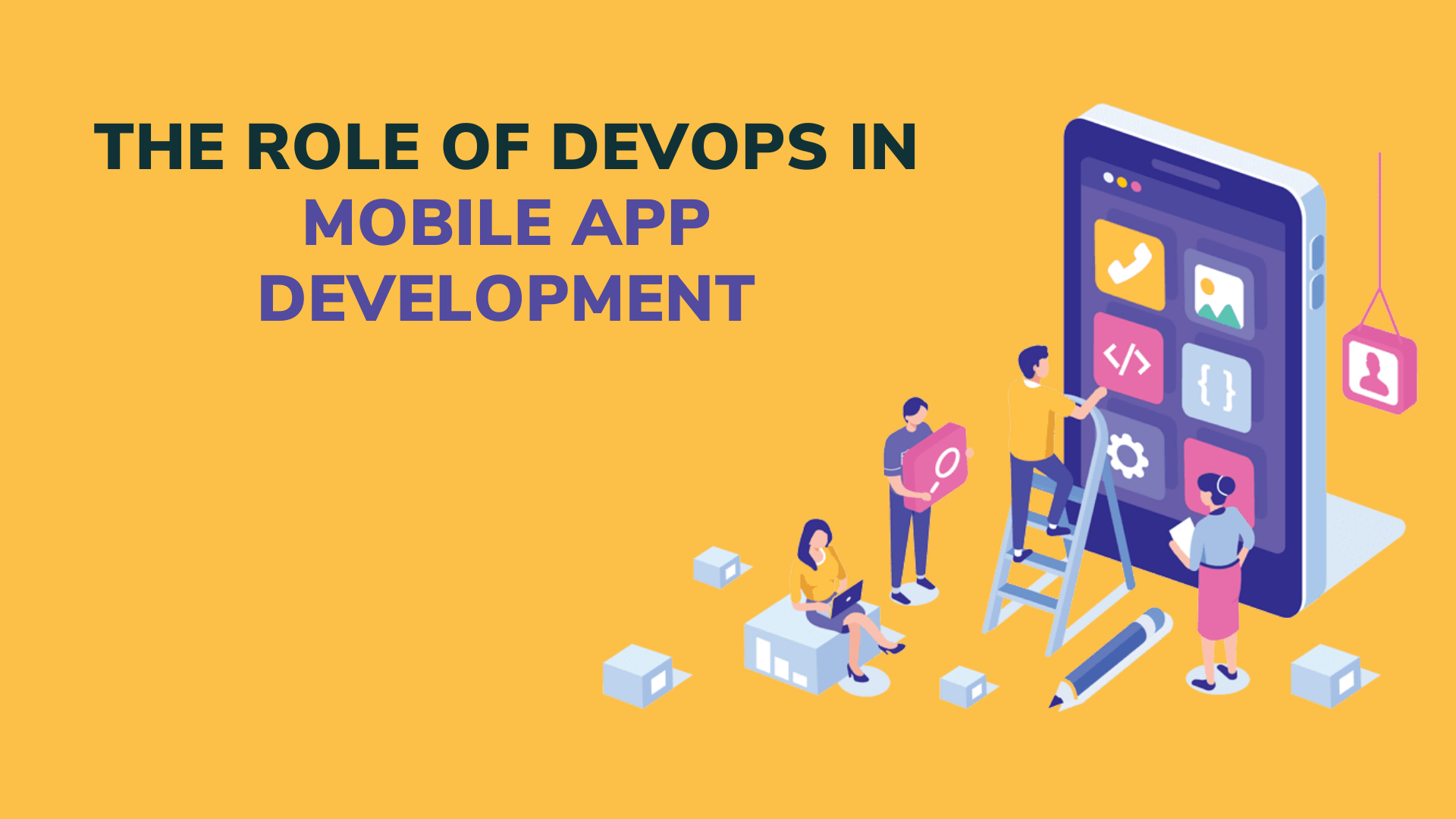 The-Role-of-DevOps-in-Mobile-App-Development